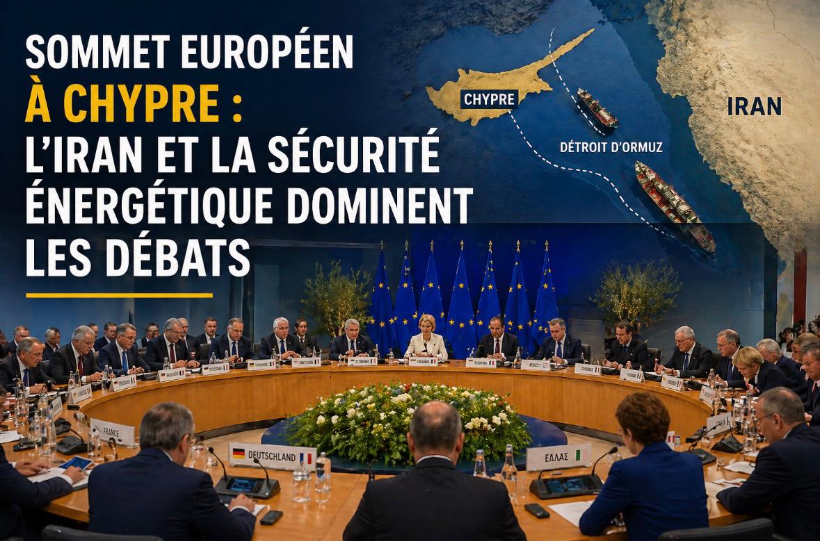 Sommet européen à Chypre : l’Iran et la sécurité énergétique dominent les débats