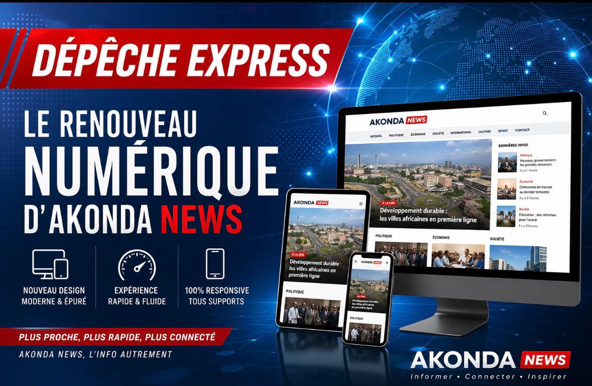 🟥 DÉPÊCHE EXPRESS | LE RENOUVEAU NUMÉRIQUE D’AKONDA NEWS