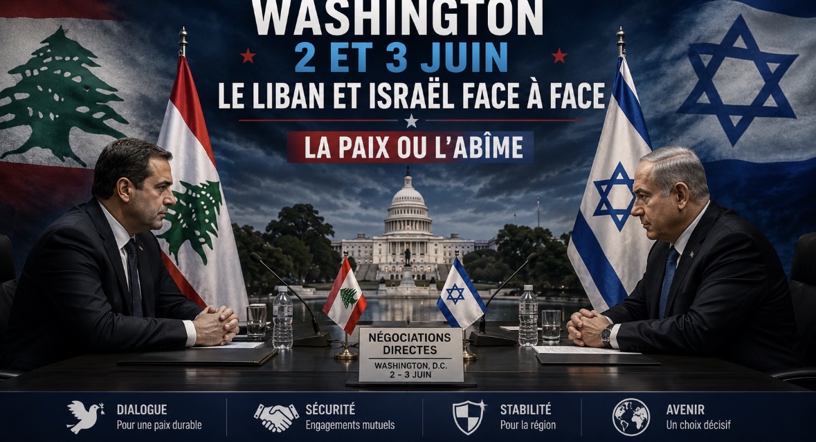 WASHINGTON, 2 ET 3 JUIN : LE LIBAN ET ISRAËL FACE À FACE — LA PAIX OU L'ABÎME